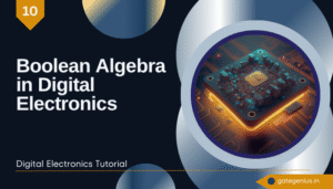 Read more about the article Boolean Algebra in Digital Electronics: A Comprehensive Guide | Digital Electronics Tutorial