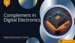 Read more about the article 1’s and 2’s Complement in Digital Electronics | Digital Electronics Tutorial