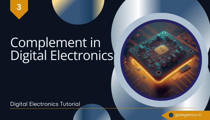 You are currently viewing 1’s and 2’s Complement in Digital Electronics | Digital Electronics Tutorial