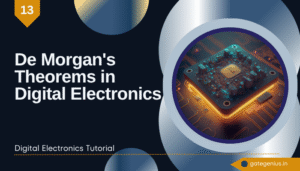 Read more about the article De Morgan’s Theorems in Digital Electronics | Digital Electronics Tutorial